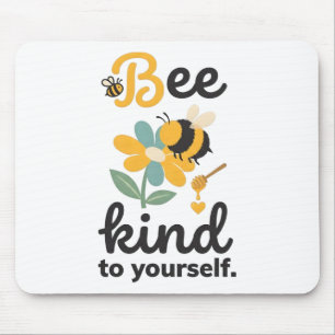 Bee Kind To Yourself Mental Health Self Care Mouse Pad