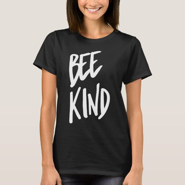 Bee Kind White Bee Kind T-Shirt (Front)
