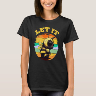 Bee Let it Beekeeper Honeybee Beekeeping T-Shirt