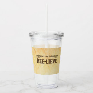 BEE-LIEVE - Acrylic tumbler