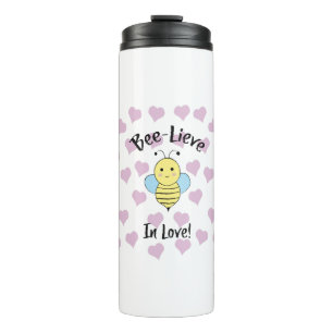 Bee Lieve In Love Thermal Tumbler