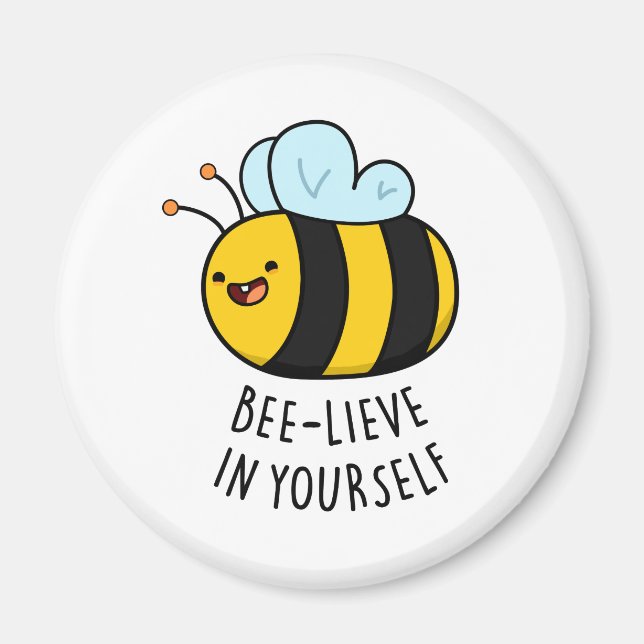 Bee-lieve in Yourself Funny Bee Pun Magnet (Front)