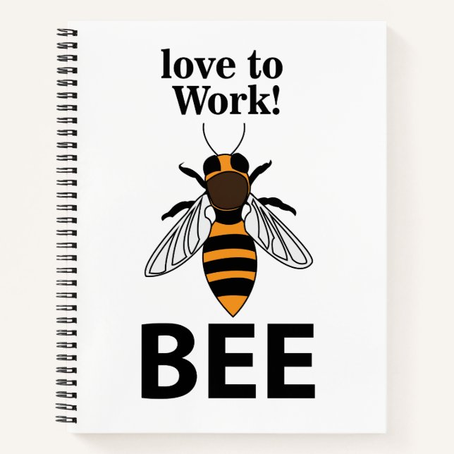 Bee Love To Work Bee Notebook (Front)