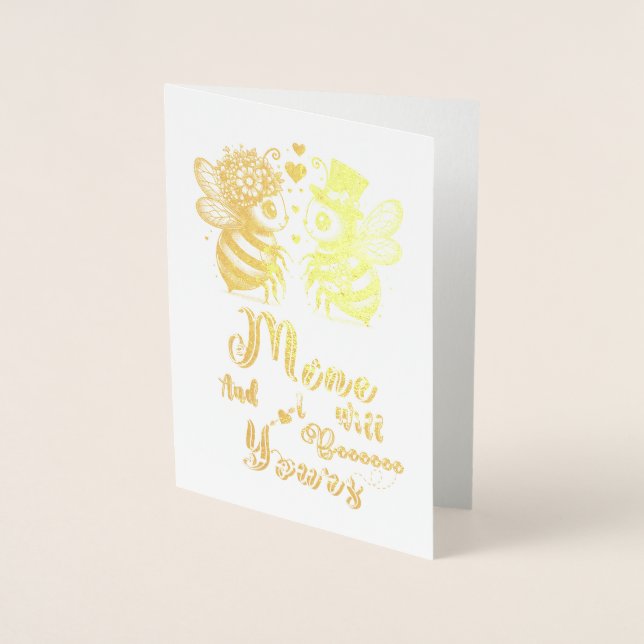 Bee Mine And I Will Bee Yours Foil Card (Front)