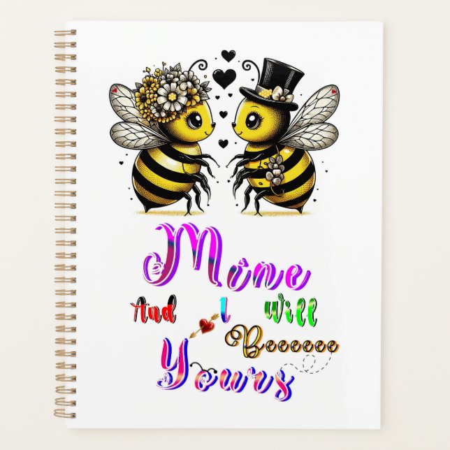 Bee Mine And I Will Bee Yours Planner (Front)