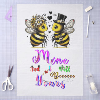 Bee Mine And I Will Bee Yours Tissue Paper