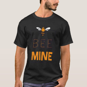 Bee Mine Valentine Be Mine Couple Valentines T-Shirt