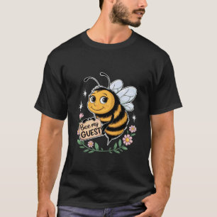 Bee My Guest Beekeeper Bee Apiary Beekeeping Honey T-Shirt