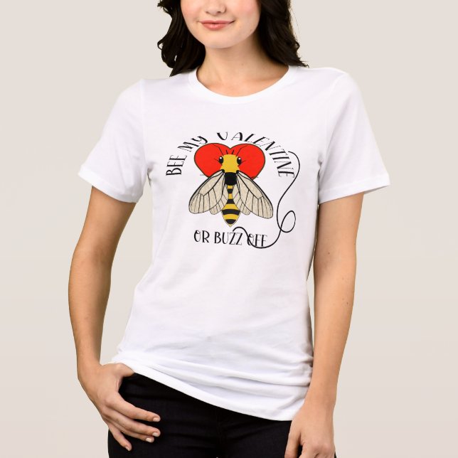 Bee My Valentine Or Buzz Off Tri-Blend Shirt (Front)