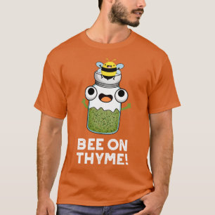 Bee On Thyme Cute Herb Insect Pun T-Shirt