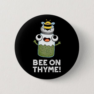 Bee On Thyme Funny Herb Insect Pun Dark BG 6 Cm Round Badge