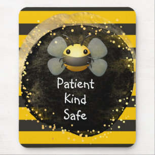 Bee Patient Kind and Safe Mouse Pad