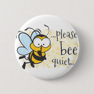 Bee Quiet 6 Cm Round Badge