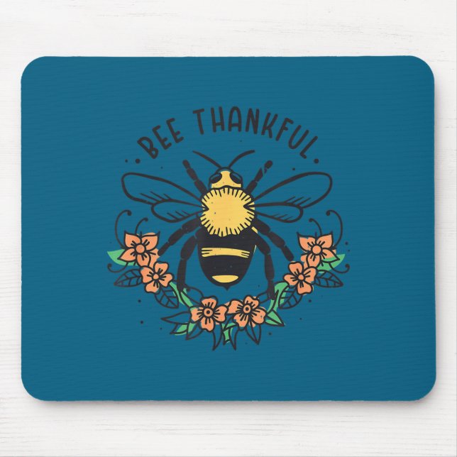 Bee Thankful Funny Thanksgiving Fall Season Pun Qu Mouse Pad (Front)