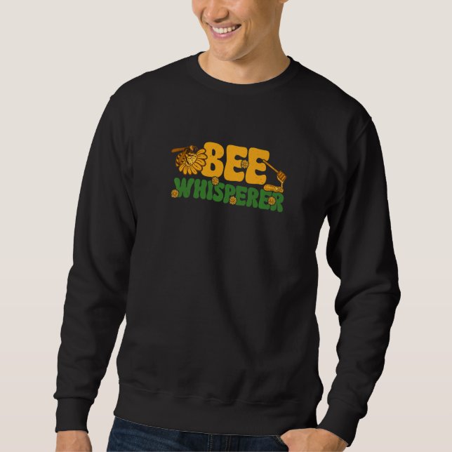 Bee Whisperer  Beekeeper Bee Farmer Beekeeping Sweatshirt (Front)