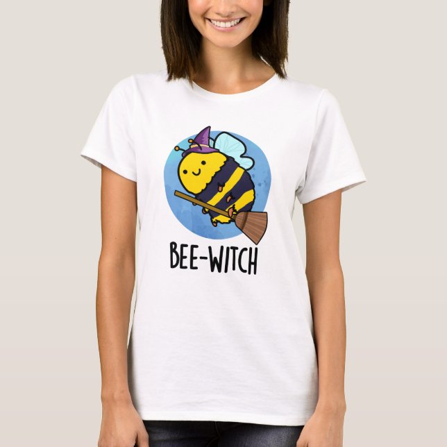 Bee-witch Funny Bee Pun  T-Shirt (Front)