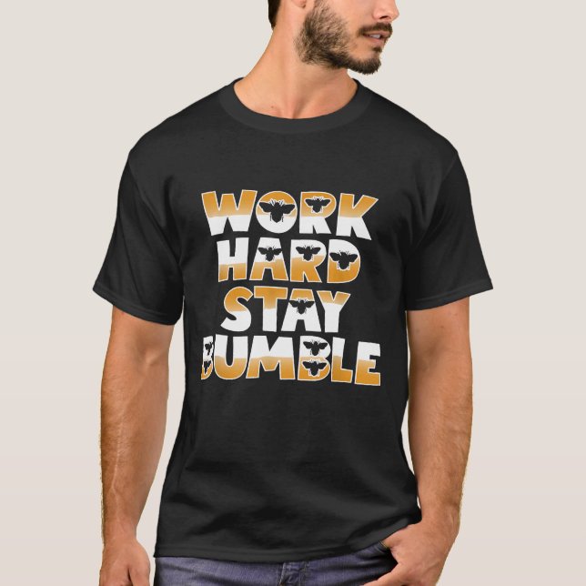 Bee  Work Hard Beekeeper Quote Loves Bumble Bees T-Shirt (Front)