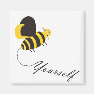 Bee Yourself Magnet