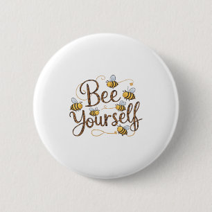 Bee Yourself Motivational Funny  6 Cm Round Badge