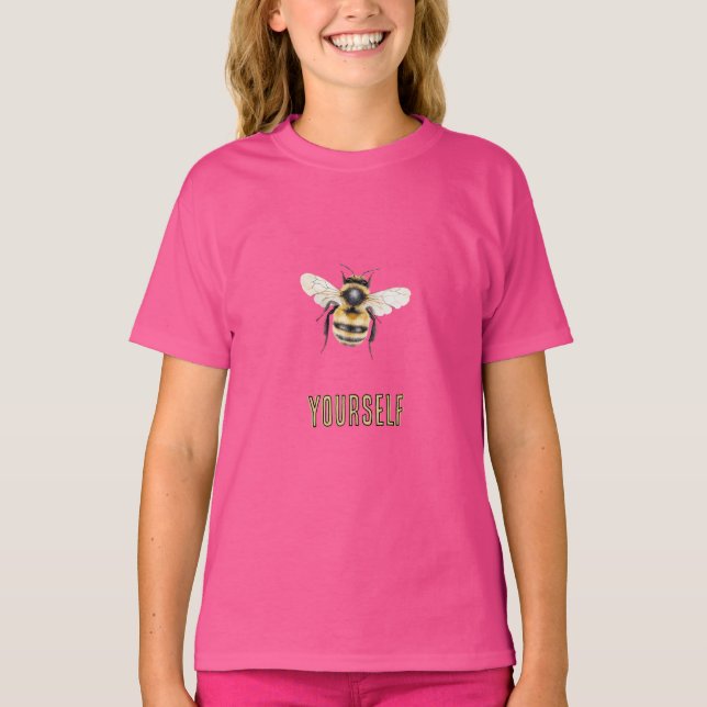Bee Yourself T-Shirt (Front)
