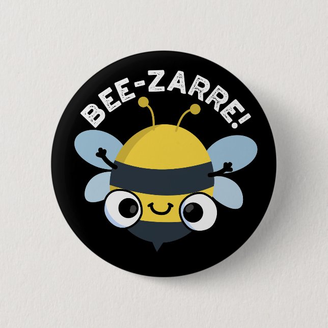 Bee-zarre Funny Bizarre Bee Pun Dark BG 6 Cm Round Badge (Front)