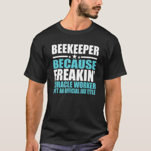 Beeekeepers  For Coworker T-Shirt