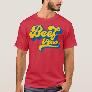 Beef House1 T-Shirt