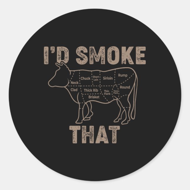 Beef - I´d Smoke That - Bbq  Classic Round Sticker (Front)