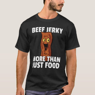 Beef Jerky For A Meat Lover T-Shirt