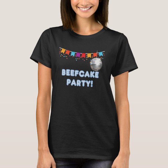 Beefcake Party - funny tanks and tees for men and  (Front)