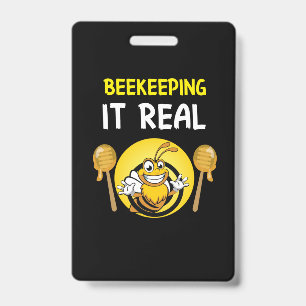 Beekeeper Art BeeKeeping It Real ID Badge