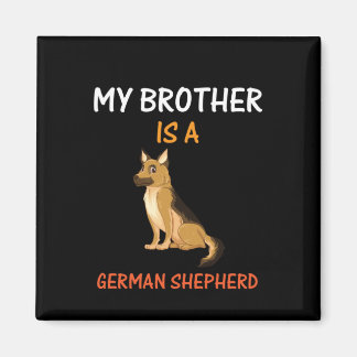 Beekeeper Art My Brother Is A German Shepherd Magnet