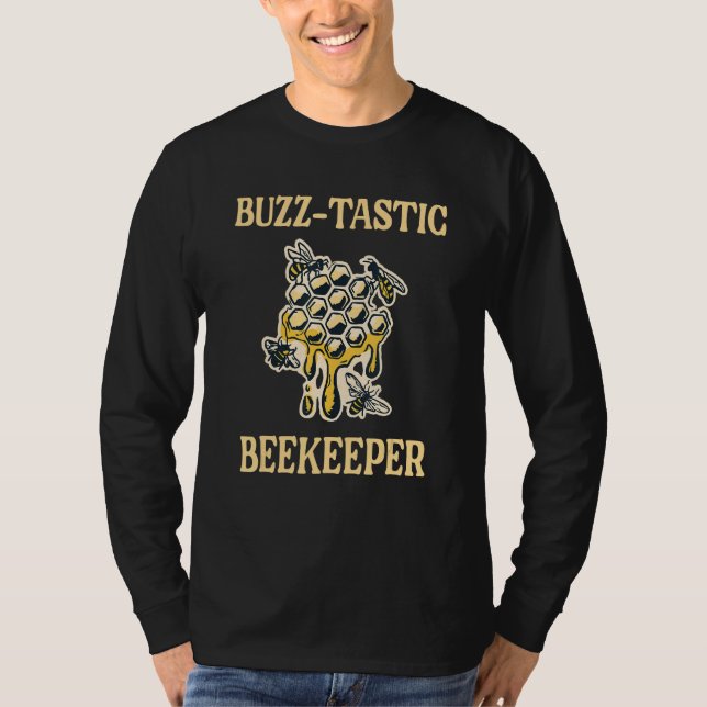 Beekeeper  Beekeeping Honeycomb Bee Buzz tastic T-Shirt (Front)