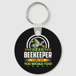 Beekeeper Gift A Beekeeper Runs You Should Too Key Ring
