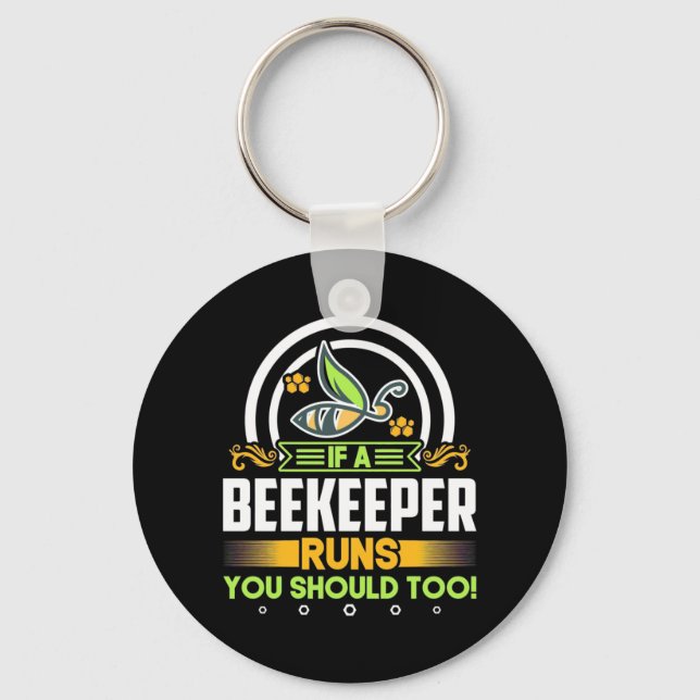 Beekeeper Gift | A Beekeeper Runs You Should Too Key Ring (Front)