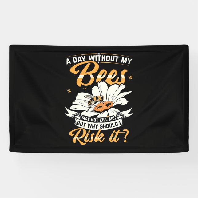 Beekeeper Gift | A Day Without My Bees Banner (Horizontal)