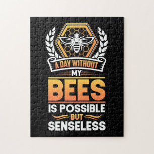 Beekeeper Gift A Day Without My Bees Is Senseless Jigsaw Puzzle