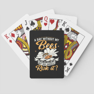 Beekeeper Gift   A Day Without My Bees Playing Cards