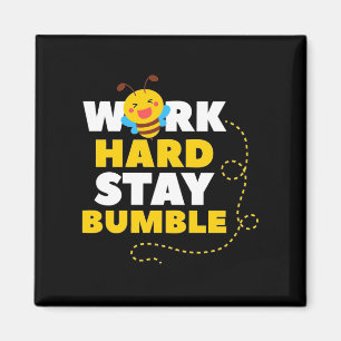Beekeeper Gift Bee Work Hard Stay Bumble Magnet