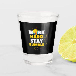 Beekeeper Gift Bee Work Hard Stay Bumble Shot Glass