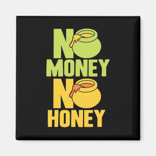 Beekeeper Gift   Beekeeper No Money No Honey Magnet