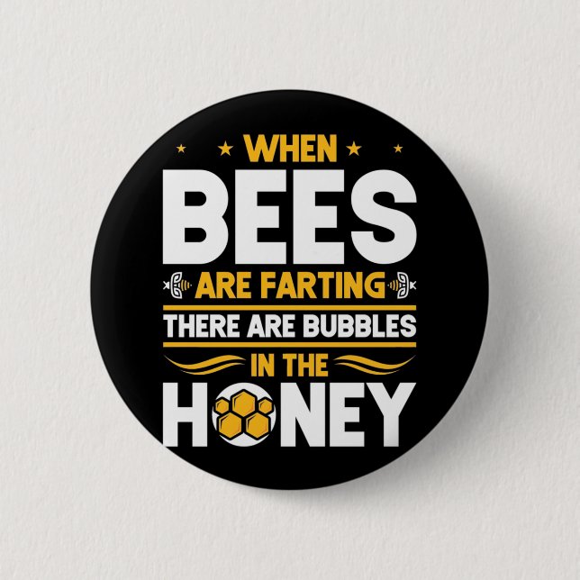 Beekeeper Gift | When Bees Are Farting 6 Cm Round Badge (Front)