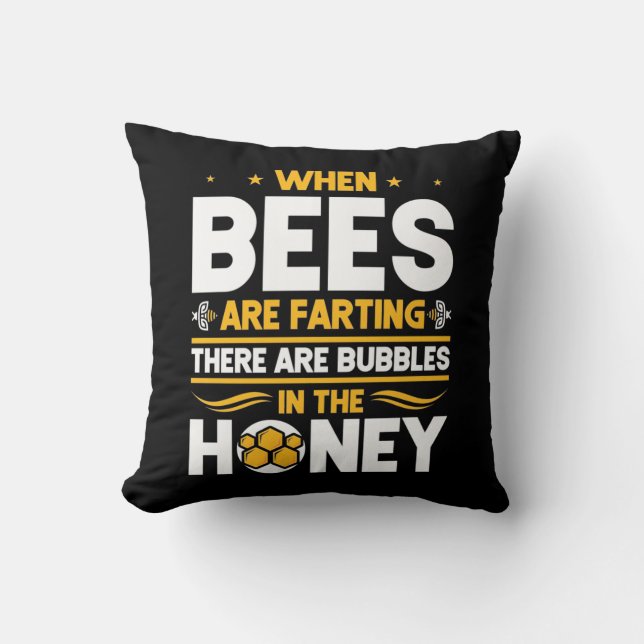 Beekeeper Gift | When Bees Are Farting Cushion (Front)