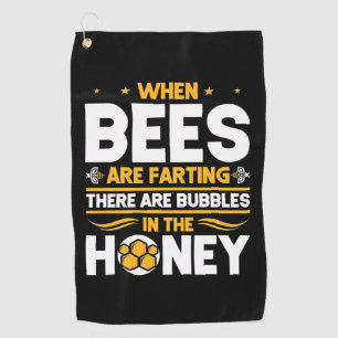 Beekeeper Gift   When Bees Are Farting Golf Towel