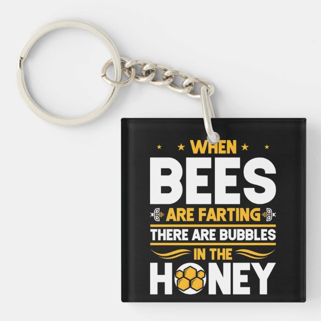 Beekeeper Gift | When Bees Are Farting Key Ring (Front)