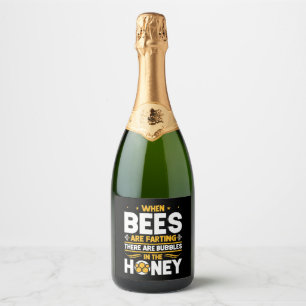 Beekeeper Gift When Bees Are Farting Sparkling Wine Label