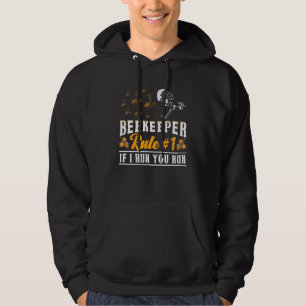Beekeeper Rule 1 If I Run You Run Bee  Beekeeping Hoodie