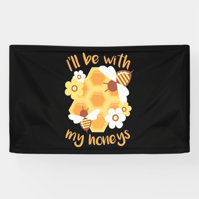 Beekeeper Will Be With My Honeys Banner (Horizontal)