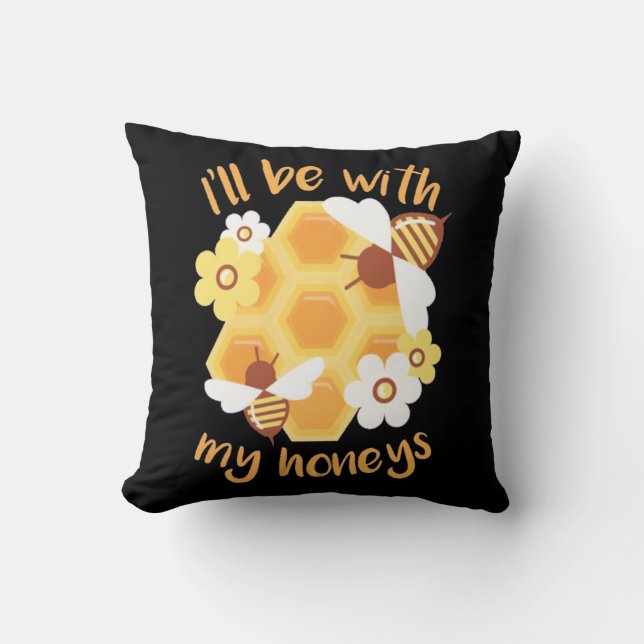 Beekeeper Will Be With My Honeys Cushion (Front)