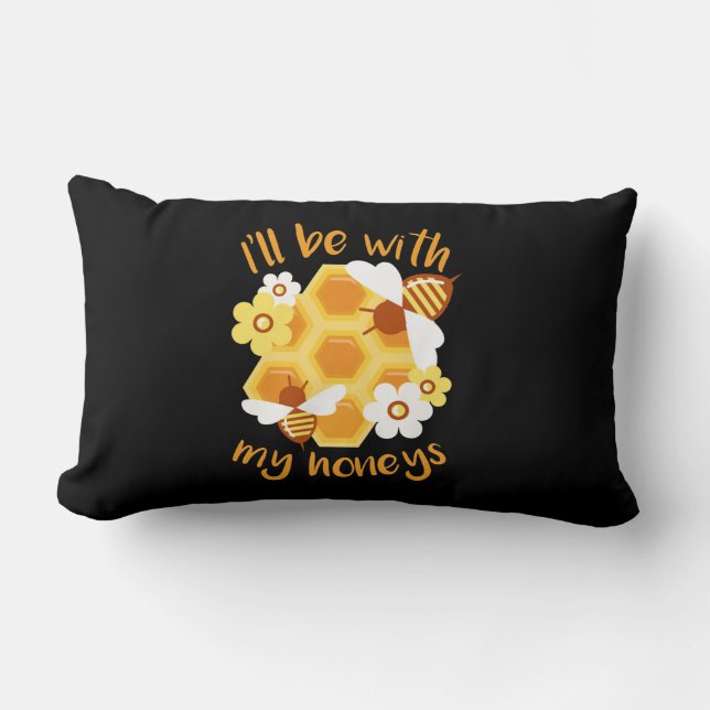Beekeeper Will Be With My Honeys Lumbar Cushion (Front)